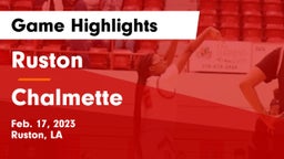 Ruston  vs Chalmette  Game Highlights - Feb. 17, 2023