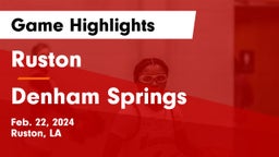 Ruston  vs Denham Springs Game Highlights - Feb. 22, 2024