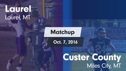 Matchup: Laurel  vs. Custer County  2016