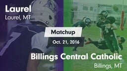 Matchup: Laurel  vs. Billings Central Catholic  2016