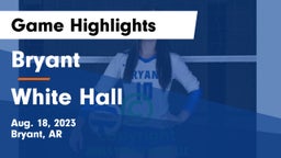 Bryant  vs White Hall  Game Highlights - Aug. 18, 2023