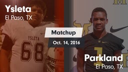 Matchup: Ysleta  vs. Parkland  2016