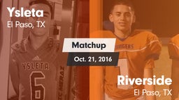 Matchup: Ysleta  vs. Riverside  2016