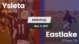 Matchup: Ysleta  vs. Eastlake  2017