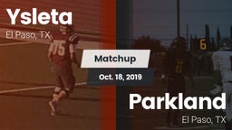 Matchup: Ysleta  vs. Parkland  2019