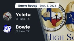 Recap: Ysleta  vs. Bowie  2023