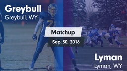 Matchup: Greybull  vs. Lyman  2016
