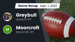 Recap: Greybull  vs. Moorcroft  2023