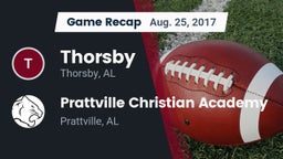 Recap: Thorsby  vs. Prattville Christian Academy  2017