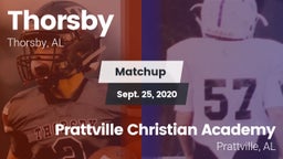 Matchup: Thorsby  vs. Prattville Christian Academy  2020