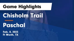 Chisholm Trail  vs Paschal  Game Highlights - Feb. 8, 2023
