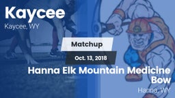 Matchup: Kaycee  vs. Hanna Elk Mountain Medicine Bow  2017