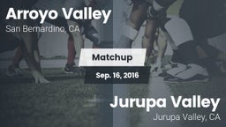 Matchup: Arroyo Valley High S vs. Jurupa Valley  2016