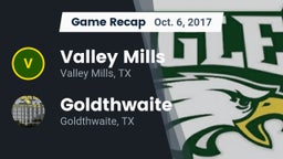 Recap: Valley Mills  vs. Goldthwaite  2017