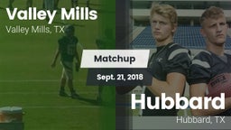 Matchup: Valley Mills High vs. Hubbard  2018