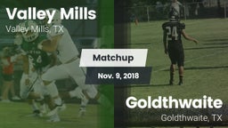 Matchup: Valley Mills High vs. Goldthwaite  2018