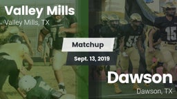 Matchup: Valley Mills High vs. Dawson  2019