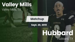 Matchup: Valley Mills High vs. Hubbard  2019