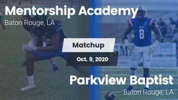 Matchup: Mentorship Academy H vs. Parkview Baptist  2020