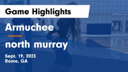 Armuchee  vs north murray Game Highlights - Sept. 19, 2023