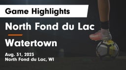 North Fond du Lac  vs Watertown  Game Highlights - Aug. 31, 2023