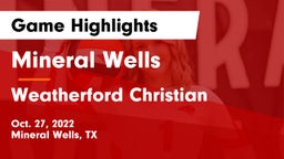 Mineral Wells  vs Weatherford Christian  Game Highlights - Oct. 27, 2022