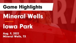 Mineral Wells  vs Iowa Park  Game Highlights - Aug. 9, 2022