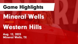 Mineral Wells  vs Western Hills Game Highlights - Aug. 12, 2023