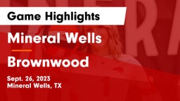 Mineral Wells  vs Brownwood  Game Highlights - Sept. 26, 2023