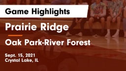 Prairie Ridge  vs Oak Park-River Forest  Game Highlights - Sept. 15, 2021