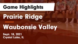Prairie Ridge  vs Waubonsie Valley  Game Highlights - Sept. 18, 2021