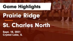 Prairie Ridge  vs St. Charles North Game Highlights - Sept. 18, 2021