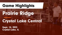 Prairie Ridge  vs Crystal Lake Central  Game Highlights - Sept. 14, 2023