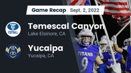 Recap: Temescal Canyon  vs. Yucaipa  2022
