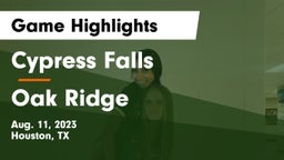 Cypress Falls  vs Oak Ridge  Game Highlights - Aug. 11, 2023