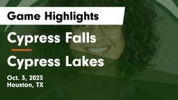 Cypress Falls  vs Cypress Lakes  Game Highlights - Oct. 3, 2023