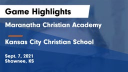 Maranatha Christian Academy vs Kansas City Christian School Game Highlights - Sept. 7, 2021