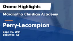 Maranatha Christian Academy vs Perry-Lecompton  Game Highlights - Sept. 25, 2021