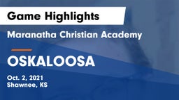 Maranatha Christian Academy vs OSKALOOSA  Game Highlights - Oct. 2, 2021
