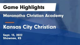 Maranatha Christian Academy vs Kansas City Christian  Game Highlights - Sept. 15, 2022