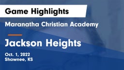 Maranatha Christian Academy vs Jackson Heights  Game Highlights - Oct. 1, 2022