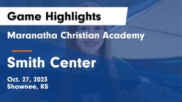 Maranatha Christian Academy vs Smith Center  Game Highlights - Oct. 27, 2023