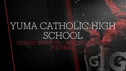 Odyssey Institute football highlights Yuma Catholic High School