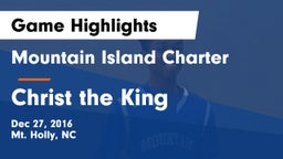 Mountain Island Charter  vs Christ the King Game Highlights - Dec 27, 2016