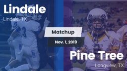 Matchup: Lindale  vs. Pine Tree  2019