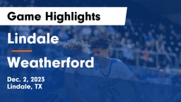 Lindale  vs Weatherford  Game Highlights - Dec. 2, 2023