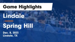 Lindale  vs Spring Hill  Game Highlights - Dec. 8, 2023