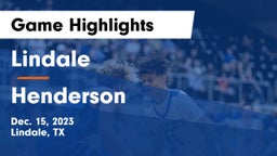 Lindale  vs Henderson  Game Highlights - Dec. 15, 2023