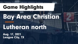 Bay Area Christian  vs Lutheran north Game Highlights - Aug. 17, 2021