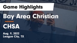 Bay Area Christian  vs CHSA Game Highlights - Aug. 9, 2022